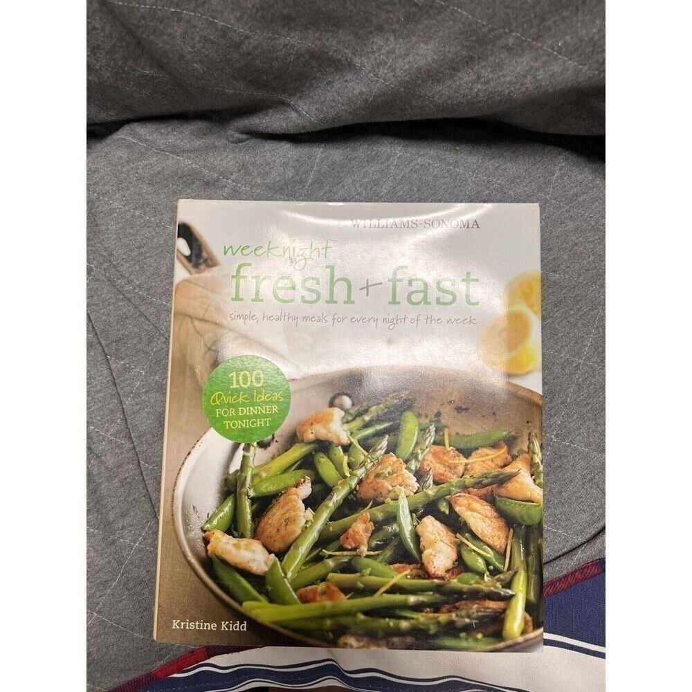 Williams-Sonoma Weeknight Fresh‎ + Fast Cookbook Kristine Kidd Hardcover